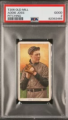 ADDIE JOSS  T206   OLD MILL   Pitching  PSA 2   Newly Graded  • $486