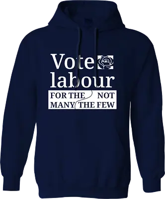 Vote Labour For The Many Hoodie UK Politician General Party Election Public • $17.67