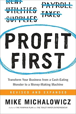 Profit First: Transform Your Business From A Cash-Eating Monster (pprbck Book) • $10.10