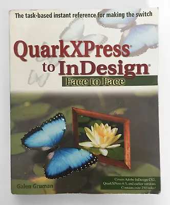 QuarkXPress To InDesign: Face To Face - Paperback By Gruman Galen • $4.99