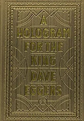 A Hologram For The King Hardcover Dave Eggers • $4.50