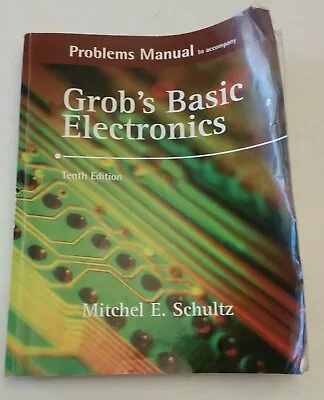 Problems Manual To Accompany Grob's Basic Electronics By Mitchel E. Schultz • $22.95