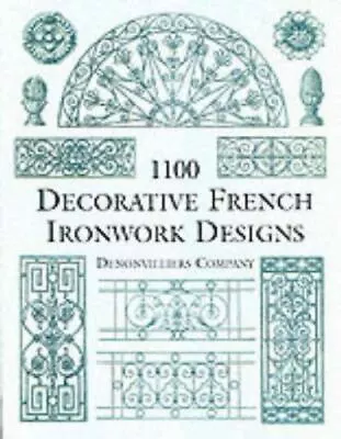 1100 Decorative French Ironwork Designs [Dover Pictorial Archive] • $6.71