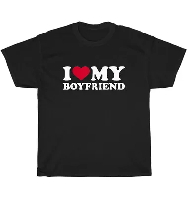 I Love Heart My Boyfriend Couples Valentine's Day T-Shirt Unisex Funny Tee Gift • $18.99