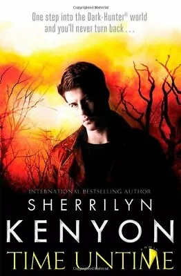 Time Untime (Dark-Hunter World) By Sherrilyn Kenyon. 9780749957698 • £3.50