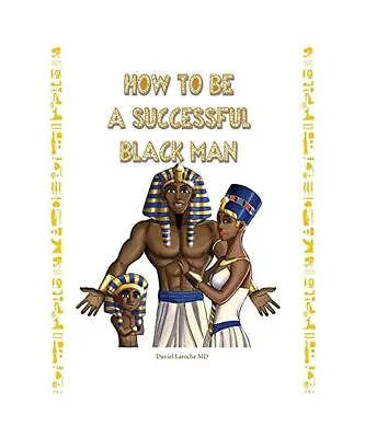 How To Be A Successful Black Man Daniel Laroche MD • £4.59