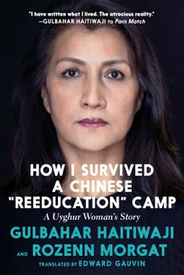 How I Survived A Chinese  Reeducation  Camp: A Uyghur Woman's Story • $52.09