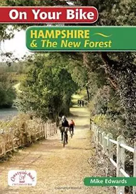 On Your Bike Hampshire & The New Forest (20 Cycle Routes) By Mike Edwards Book • £4.99