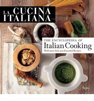 LA CUCINA ITALIANA: THE ENCYCLOPEDIA OF ITALIAN COOKING By The Editors Of La • $69.95