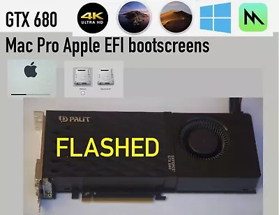 GTX 680 2GB & 4GB NVidia Mac Pro Apple EFI Bootscreens FLASHED • £30