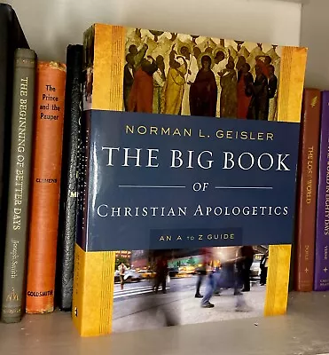 The Big Book Of Christian Apologetics : An A To Z Guide By Norman L. Geisler. • $16.50