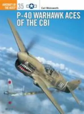 P-40 Warhawk Aces Of The CBI (Osprey Aircraft Of The Aces No 35) Molesworth Ca • $13.66
