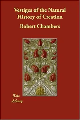 Vestiges Of The Natural History Of Creation-Robert Chambers 978 • £76.72