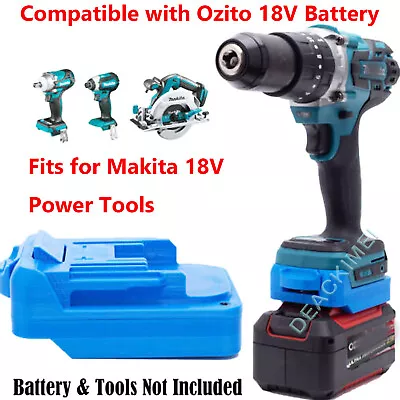 Adapter For OZITO Power X Change Battery To Makita 18V Cordless Power Tools • $34.99