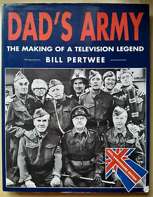 Dad's Army: The Making Of A TV Legend - Bill Pertwee - Hardback • £10