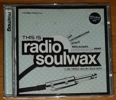 Soulwax  - This Is Radio Soulwax Mixmag CD Mixed 2006 • £4.49