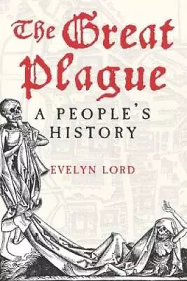 The Great Plague: A Peoples History - Hardcover By Lord Evelyn - VERY GOOD • $9.79