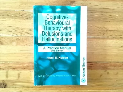 £19.99 • Buy CBT With Delusions & Hallucinations- A Practice Manual 2nd Ed H.E. Nelson
