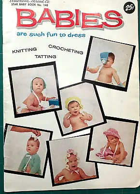 1950's BABIES Are Such Fun To Dress Knitting Crochet Tatting Patterns Bk 148 • $10.99