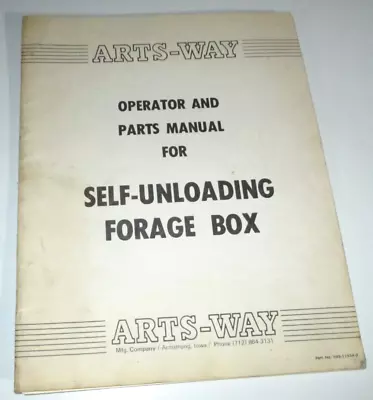 Arts Way Self Unloading Forage Box Operators & Parts Manual Catalog ORIGINAL! • $14.99