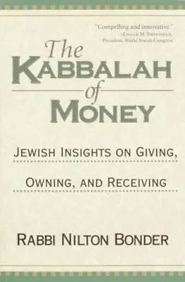 The Kabbalah Of Money: Jewish Insights On Giving Owning And Receiving • $19.23