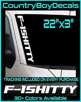 F-1SHITTY Vertical 22  VINYL DECAL Sticker Truck Turbo Boost 150 Shitbox Lifted • $11.99