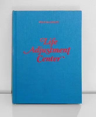 Life Adjustment Center By Ryan McGinley (2010 Hardcover) 1st Edition SIGNED • $287.50