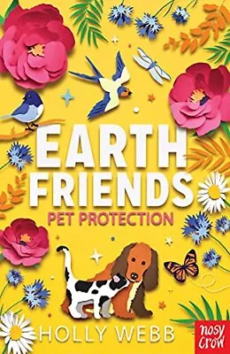 Earth Friends: Pet Protection Holly Webb • £3.49