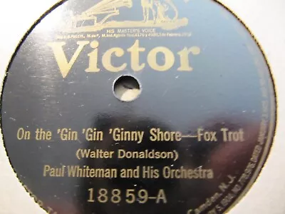 1922 Paul WHITEMAN Or On The GIN GINNY SHORE FOX TROT Marie VICTOR 18859 • $12.99