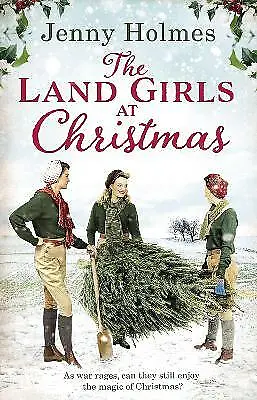 £3.44 • Buy Holmes, Jenny : The Land Girls At Christmas: A Festive T FREE Shipping, Save £s