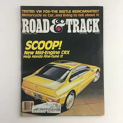 Road & Track Magazine February 1987 Mid-Engine CRX & VW Fox-The Beetle VG • $9.95