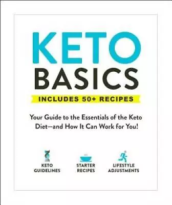 Keto Basics: Your Guide To The Essentials Of The Keto Dietand Ho - ACCEPTABLE • $4.48