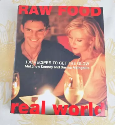 Raw Food Real World: 100 Recipes To Get The Glow | Matthew Kenney Hardcover • $35