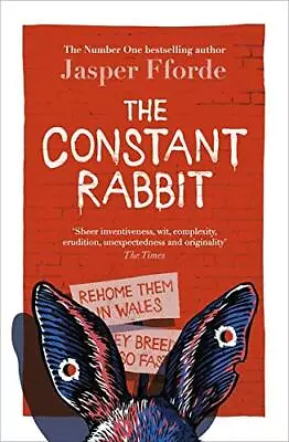 The Constant Rabbit: The Sunday Times Bestseller By Fforde Jasper Book The • £6.99