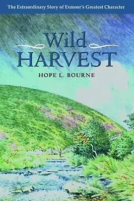 Wild Harvest By Hope L. Bourne (English) Hardcover Book • £15.99
