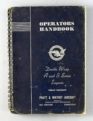 Pratt & Whitney Double Wasp A & B Series Engine Operators Handbook P&w 1942 • $213.72