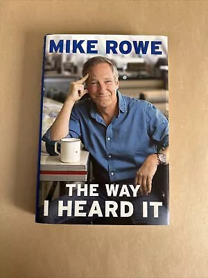 The Way I Heard It Mike Rowe Memoir VG HC Signed W/ Certificate Of Authenticity • $24.99