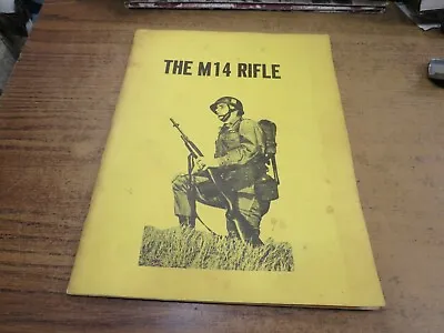 The M14 Rifle 7.62mm M14 And M14E2 Desert Publications 1978 • $29.99