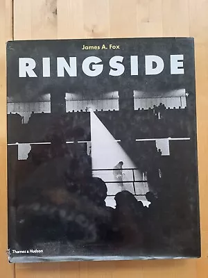 Ringside: The Boxings Photographs Of James A. Fox (Hardcover 2001) • $20