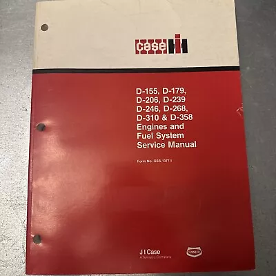 CASE D155 D179 D206 D239 D246 D268 D310 D358 Engine & Fuel System SERVICE MANUAL • $50