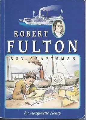 Robert Fulton Boy Craftsman - Paperback By Marguerite Henry - GOOD • $4.08