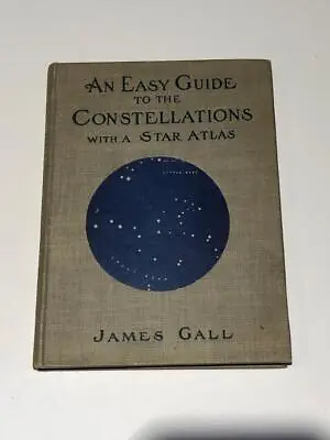 An Easy Guide To Constellations With A Miniature Star Atlas By James Gall 1903 • $99.99