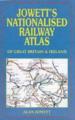 Jowett's Nationalised Railway Atlas • £6.93