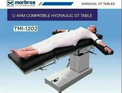 C-ARM COMPATIBLE SURGICAL OT TABLE Model-TMI-1202(HYDRAULIC UP & DOWN) OPERATING • $3200