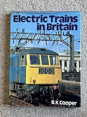 Electric Trains In Britain B.K. Cooper Hardback Railway Book Ian Allen 1978 • £4.75