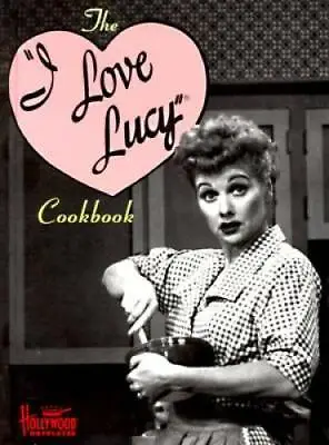 The I Love Lucy Cookbook (Hollywood Hotplates) - Hardcover By Key Sarah - GOOD • $5.85