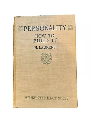 Personality How To Build It H Laurent Mental Efficiency Series 1916 Hardcover BK • $10
