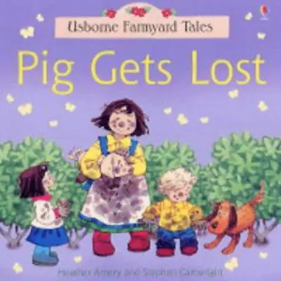 Heather Amery : Pig Gets Lost (Farmyard Tales) Expertly Refurbished Product • £2.22