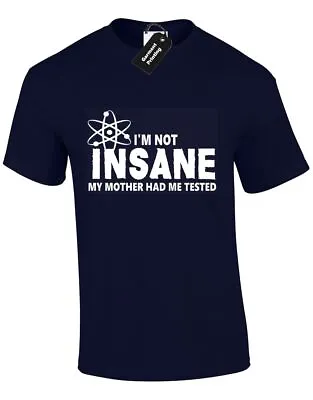 I'm Not Insane Mens T Shirt Tv Show Inspired Slogan Present Gift Retro Gents • £7.99