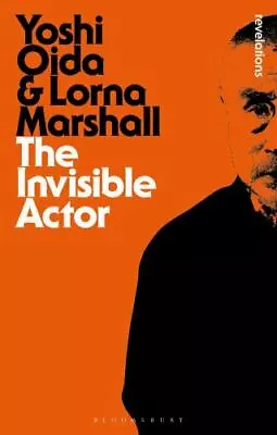 The Invisible Actor (Bloomsbury Revelations) By Oida • $27.99